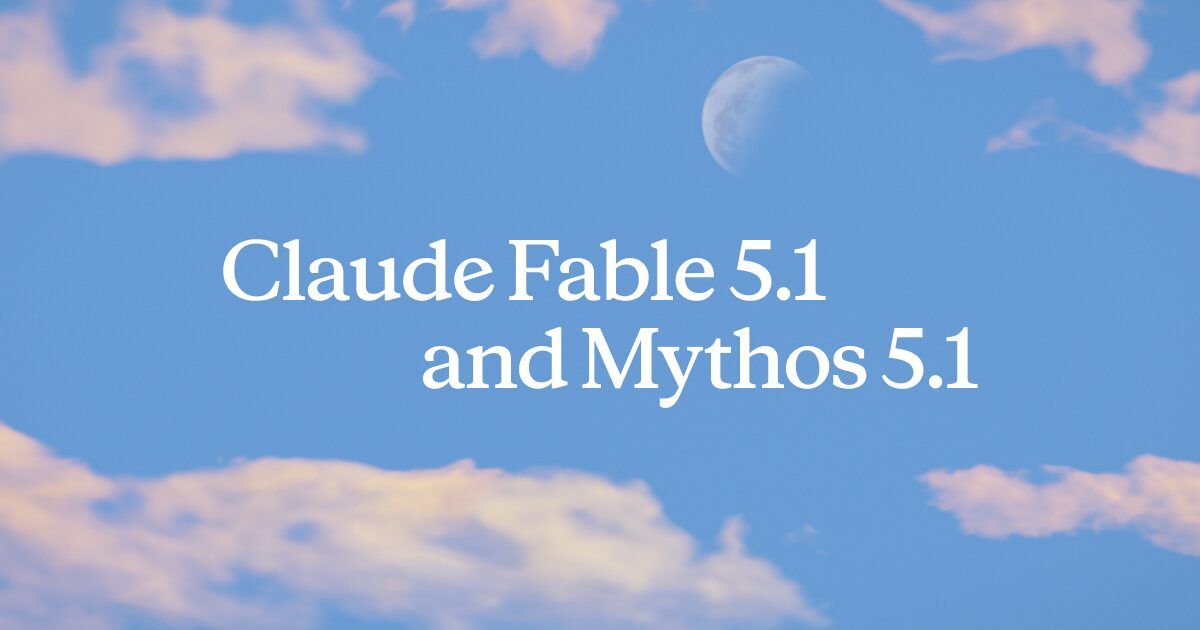 구름과 달이 있는 푸른 하늘 위에 Claude Fable 5.1 and Mythos 5.1 문구가 적힌 Anthropic 공식 이미지